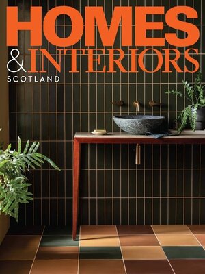 Homes & Interiors Scotland - Magazine